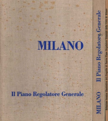 Milano. Il Piano Regolatore Generale con Relazione tecnica illustrativa (2 Volumi)