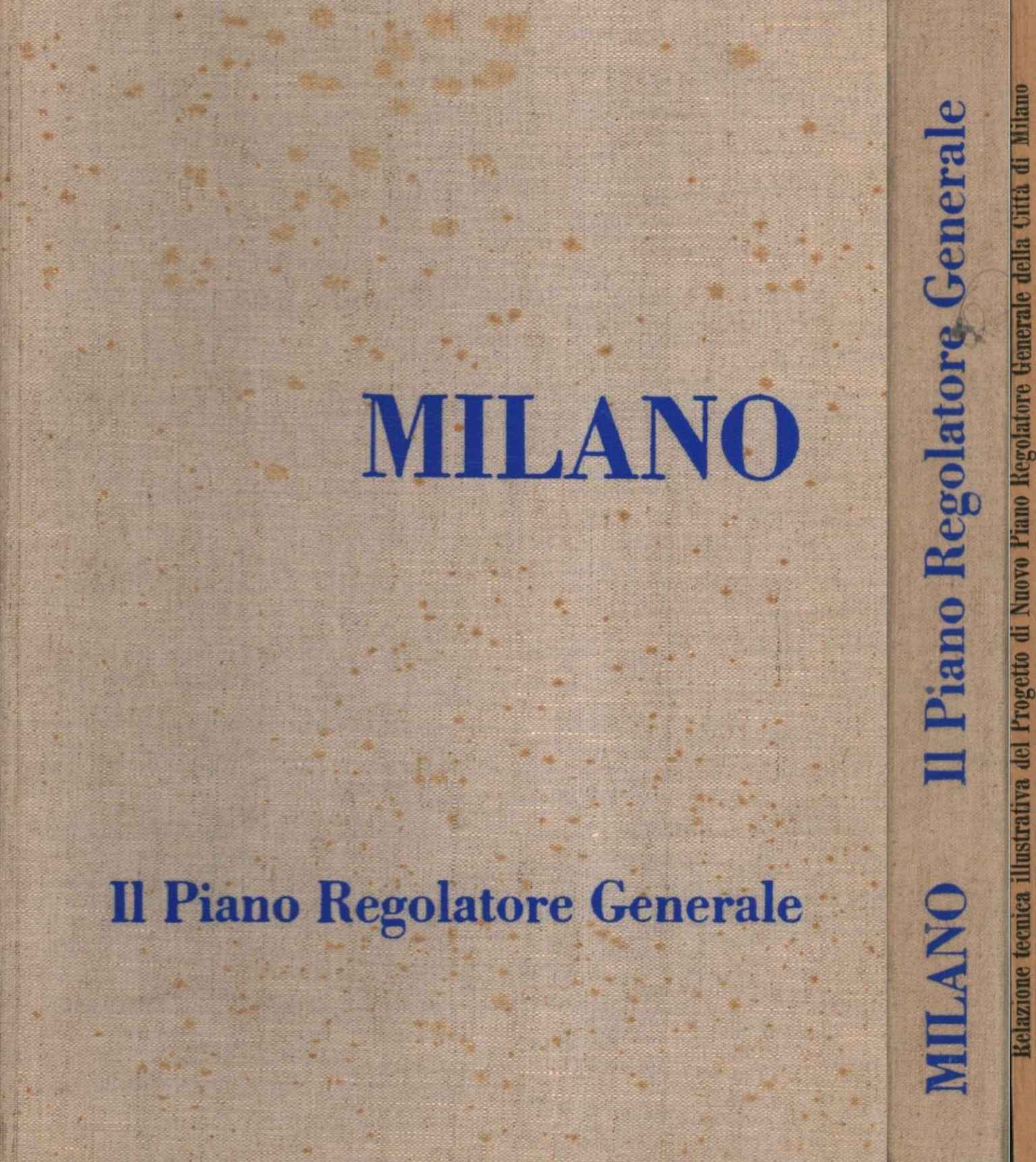 Tome 1 : Milan. Tome 2 : Rapport, Milan. Le Plan Général de la Ville avec
