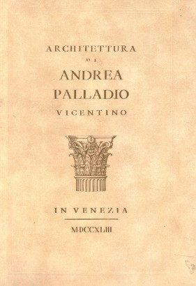 Architettura di Andrea Palladio vicentino (Tomo 4)