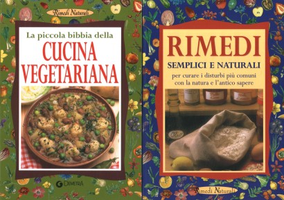 Volume 1: Rimedi semplici e naturali. Volume 2: La piccola bibbia della cucina vegetariana
