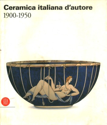 Ceramica italiana d'autore 1900-1950