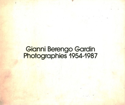 Gianni Berengo Gardin. Photographies 1954-1987