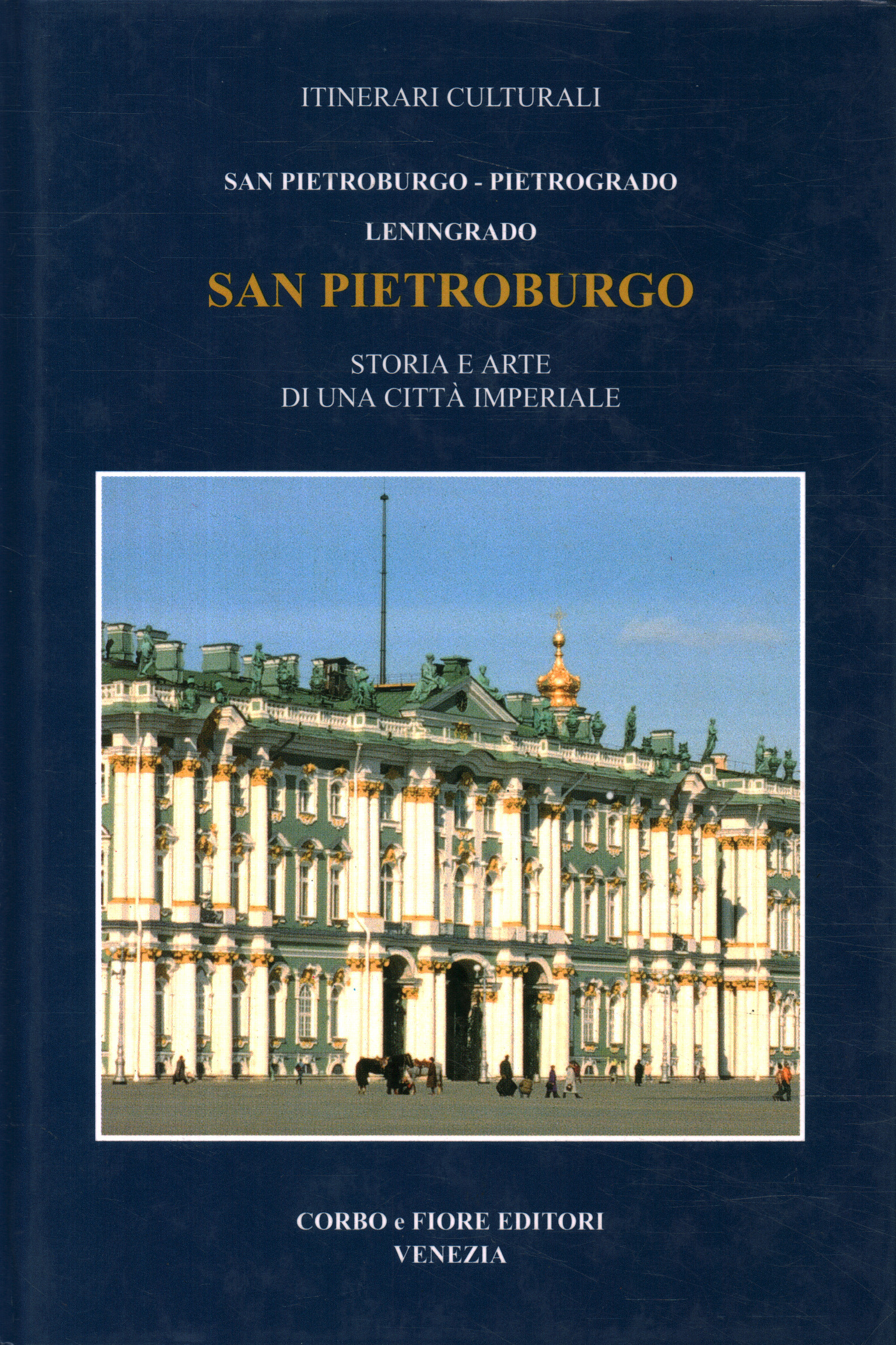 San Pietroburgo Pietrogrado, Leningrado,San Pietroburgo Pietrogrado, Leningrado