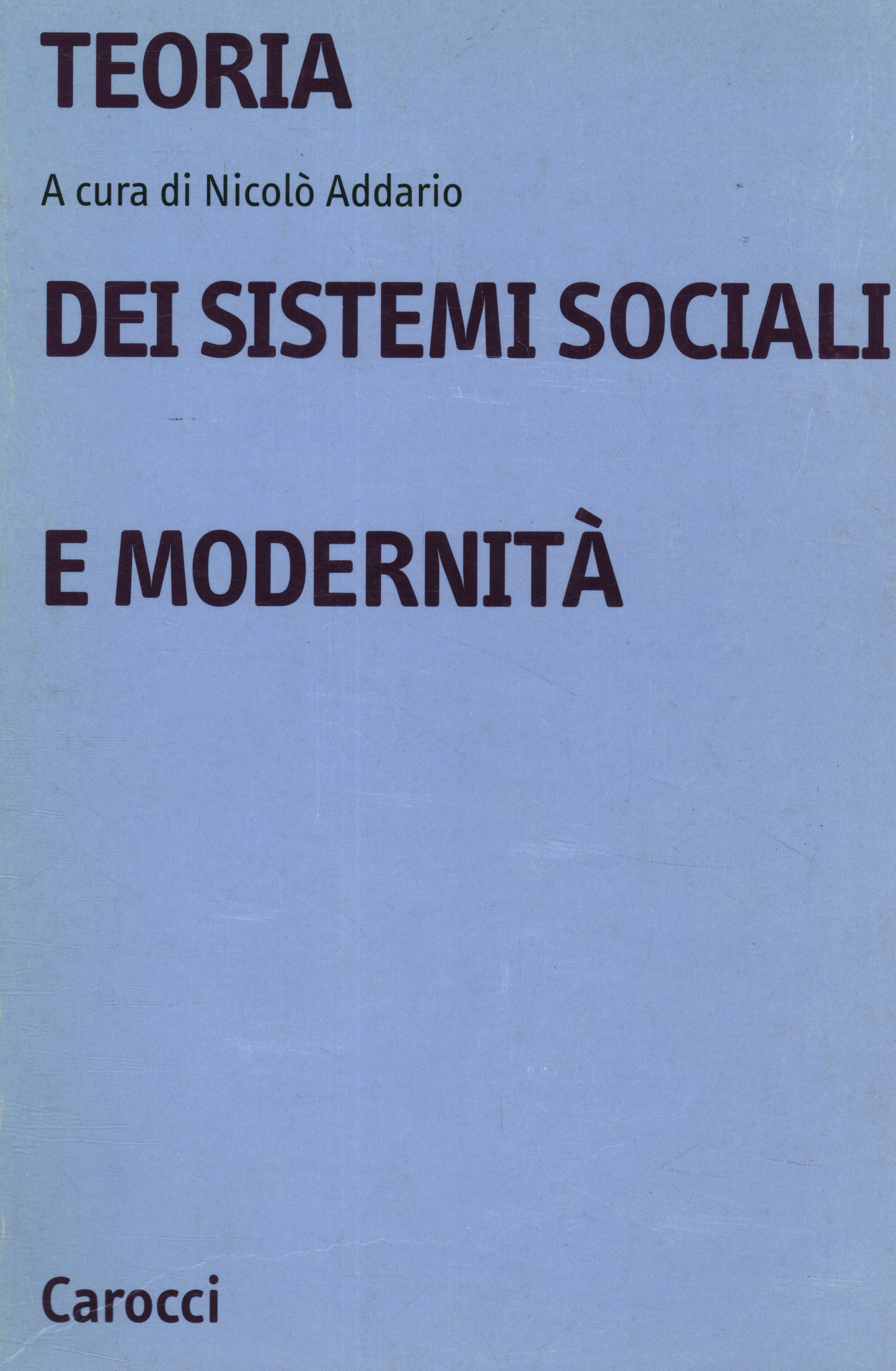 Théorie des systèmes sociaux et modernité, Théorie des systèmes sociaux et modernité, Théorie des systèmes sociaux et modernité