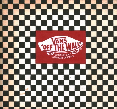 Vans: Off the Wall. Stories of sole from Vans Originals