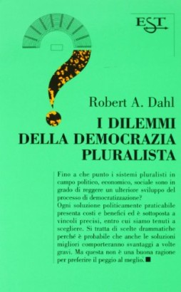 I dilemmi della democrazia pluralista