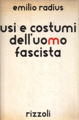 Usi e costumi dell'uomo fascista