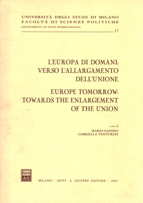 L'Europa di domani: verso l'allargamento dell'Unione / Europe tomorrow: towards the enlargement of the Union