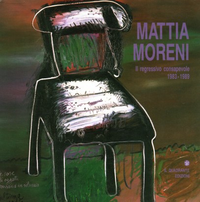 Mattia Moreni. Il regressivo consapevole 1983-1989
