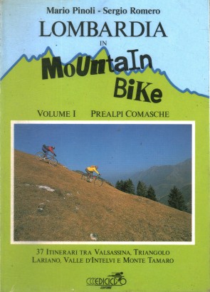 Lombardia in mountain bike. Volume I: Prealpi comasche