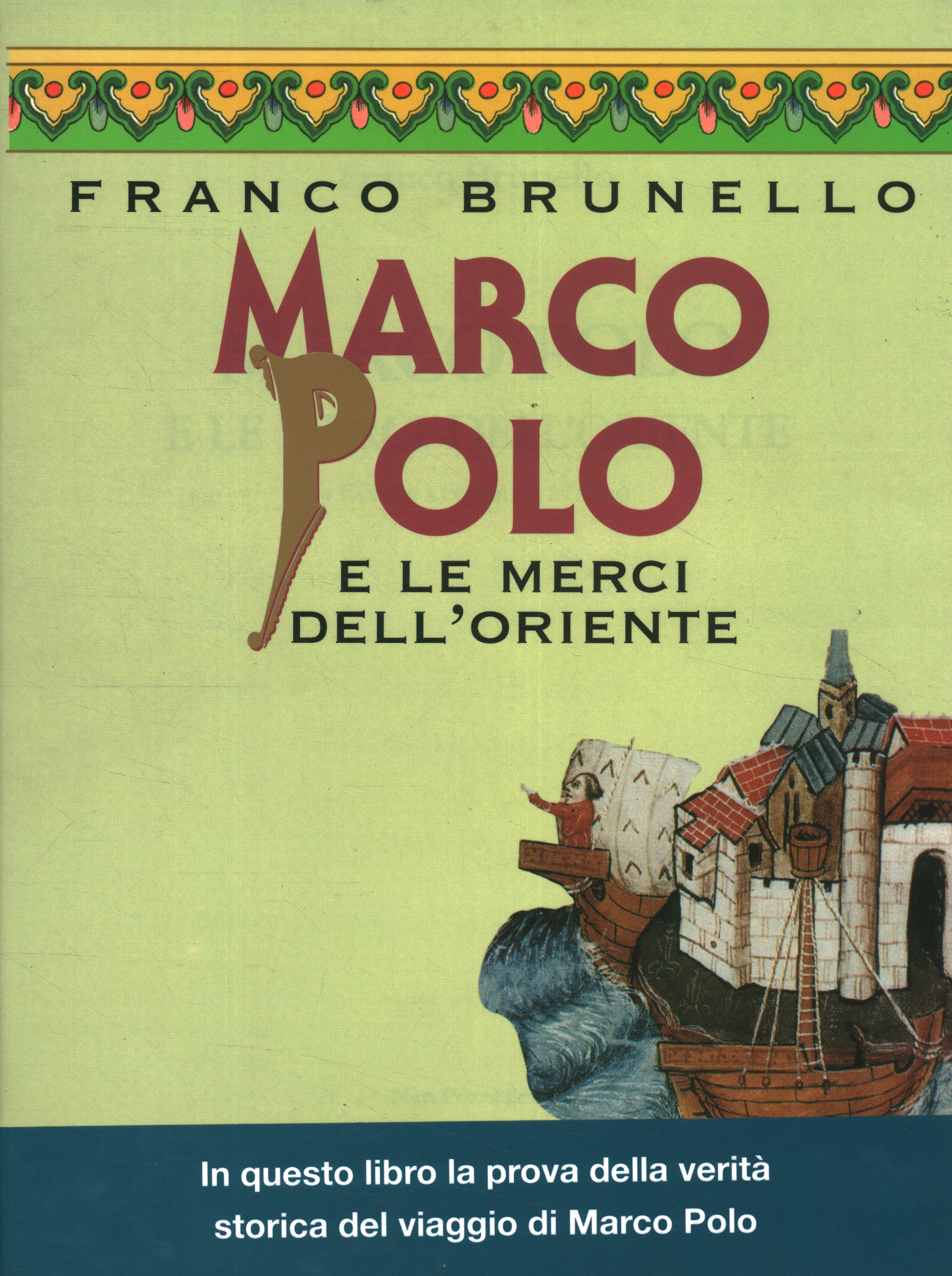 Marco Polo and the goods of the Or