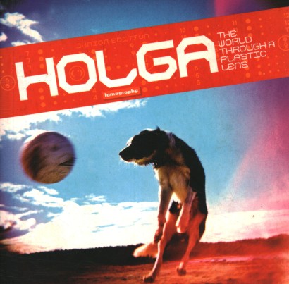Holga: The world through a plastic lens (Lomography)