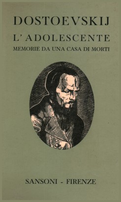 Dostoevskij: romanzi e taccuini. L'adolescente (Volume IV)