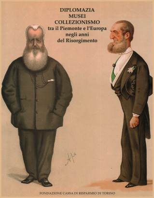 Diplomazia musei collezionismo tra il Piemonte e l'Europa negli anni del Risorgimento