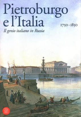 Pietroburgo e l'Italia 1750-1850