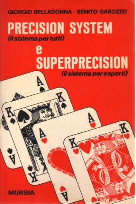 Precision system (il sistema per tutti) e Superprecision (il sistema per esperti)