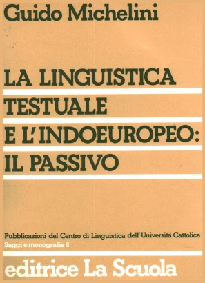 La linguistica testuale e l'indoeuropeo: il passivo