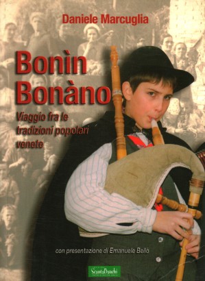 Bonìn Bonàno. Viaggio fra le tradizioni popolari venete