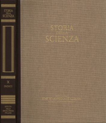 Storia della scienza. Indici (Volume X)