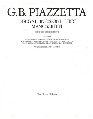 G. B. Piazzetta. Disegni - incisioni - libri - manoscritti