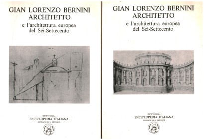 Gian Lorenzo Bernini architetto e l'architettura europea del Sei-Settecento (2 Volumi)