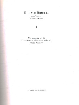 Renato Birolli. Anni trenta Milano e Roma (Volume 1)