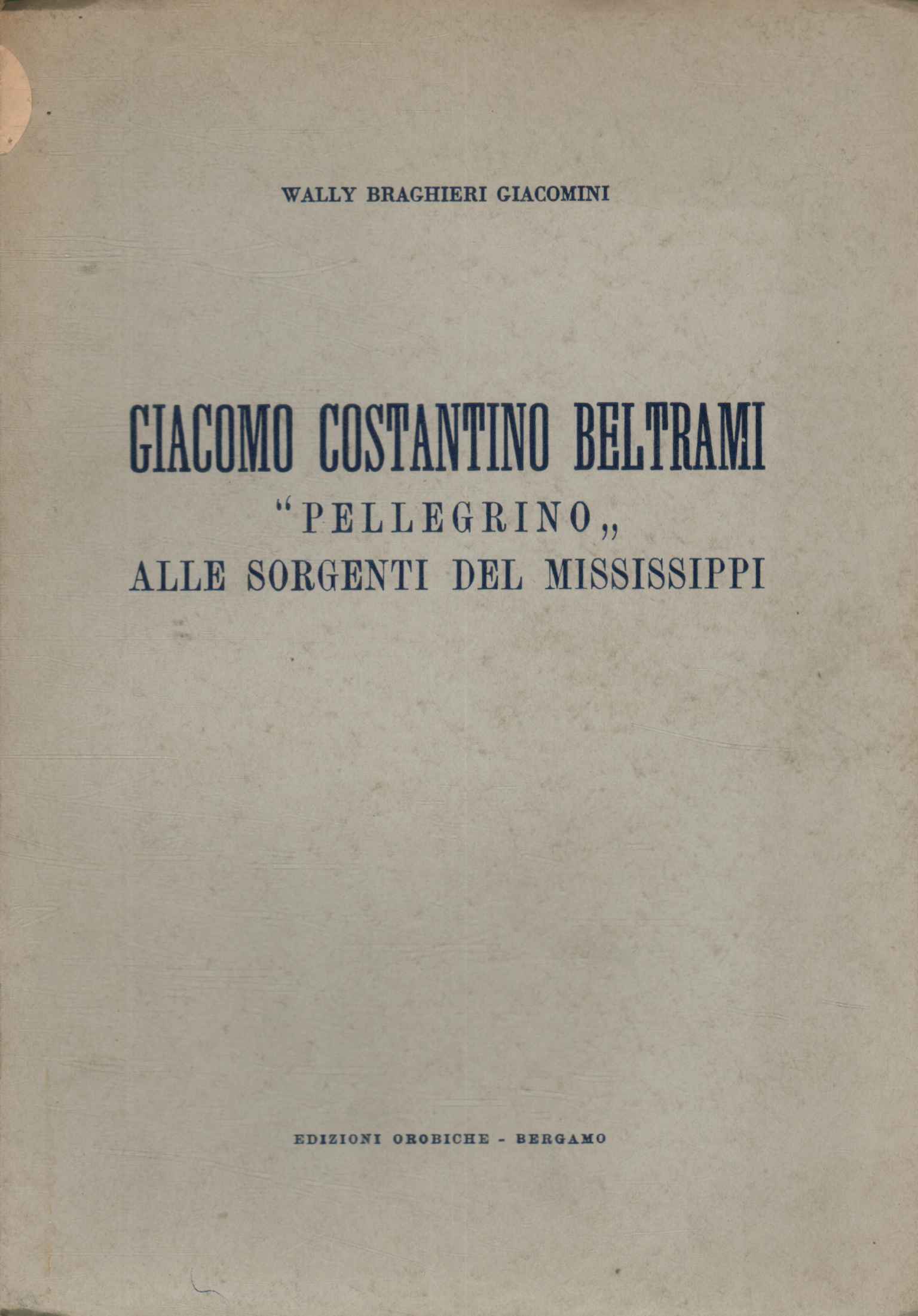 Giacomo Costantino Beltrami pellegrino all