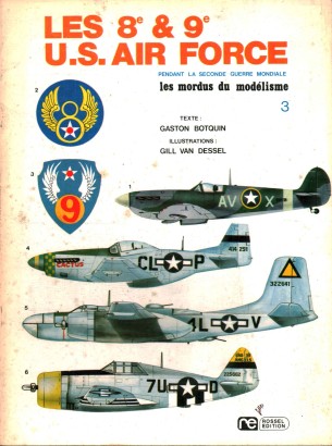 Les mordus du modélisme 3. Les 8e & 9e U.S.Air Force pedant la seconde guerre mondiale