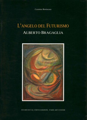 L'angelo del Futurismo. Alberto Bragaglia