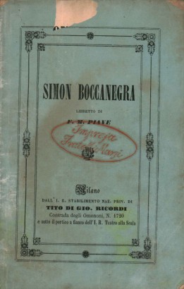 Simon Boccanegra Libretto in un Prologo e tre atti da rappresentarsi nell'I.R. Teatro alla Scala il Carnevale-Quaresima 1858-59