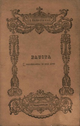 Fausta Melodramma in due atti da rappresentarsi nell'I.R. Teatro alla Scala il Carnovale 1841