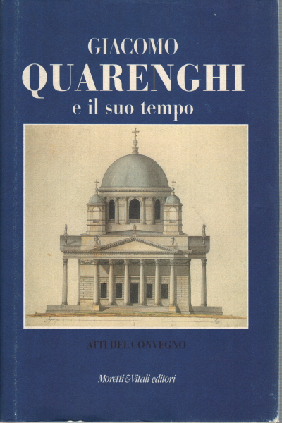 Giacomo Quarenghi et son époque