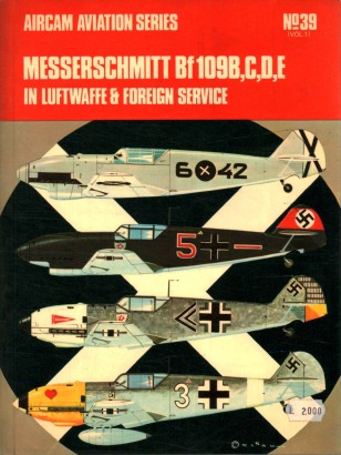 Aricam aviation series N.39 (volume 1). Messerschitt Bf 109B,C,D,E