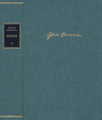 Edizione nazionale delle opere di Cesare Beccaria. Scritti Economici (Volume III)