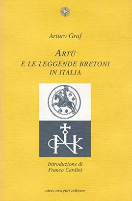 Artù e le leggende bretoni in Italia