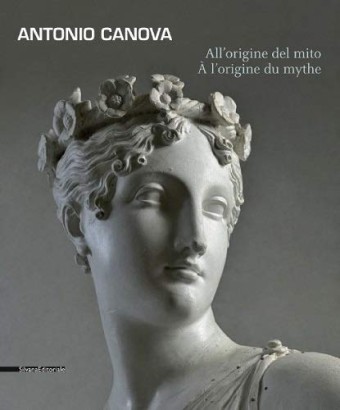Antonio Canova. All'origine del mito / À l'origine du mythe