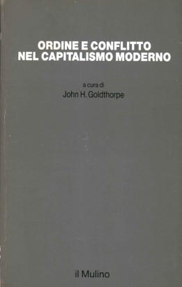 Ordine e conflitto nel capitalismo moderno