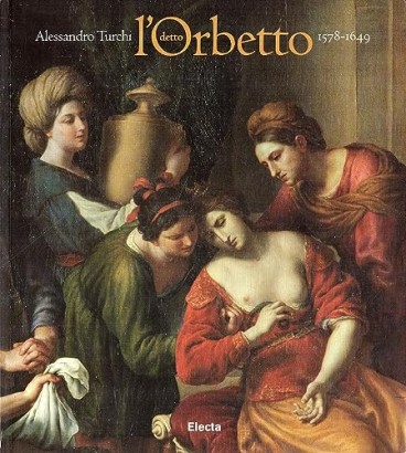 Alessandro Turchi detto l'Orbetto 1578-1649