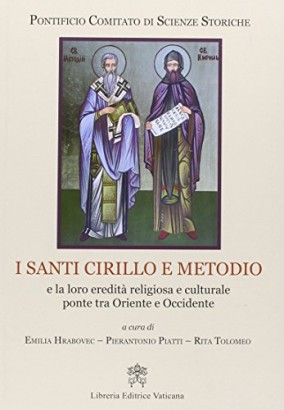 I Santi Cirillo e Metodio e la loro eredità religiosa e culturale tra Oriente e Occidente