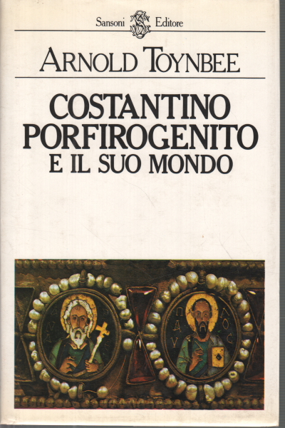Constantino Porfirogenito y su mundo