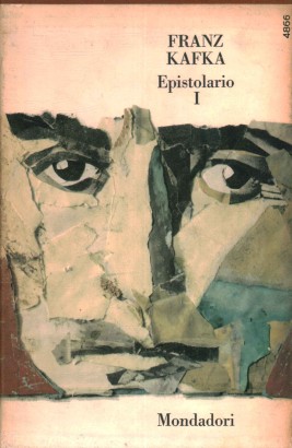 Tutte le opere di Franz Kafka. Epistolario (Volume 4, Tomo 1)