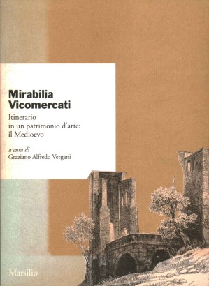 Mirabilia Vicomercati. Itinerario in un patrimonio d'arte: il Medioevo