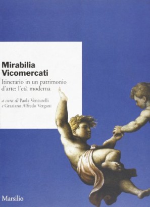 Mirabilia Vicomercati. Itinerario in un patrimonio d'arte: l'età moderna