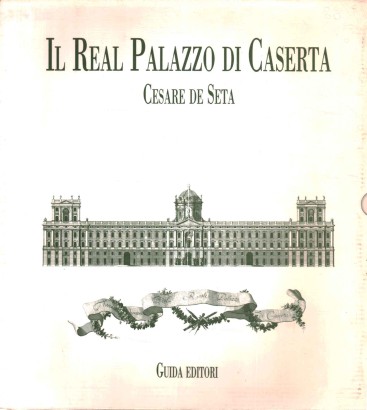 Il Real Palazzo di Caserta