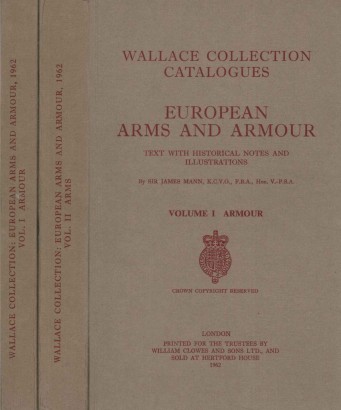 Wallace Collection Catalogues: European Arms and Armour (Volume I and II)