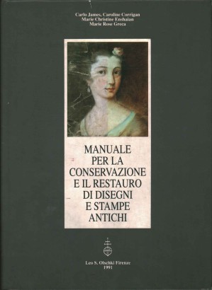Manuale per la conservazione e il restauro di disegni e stampe antichi