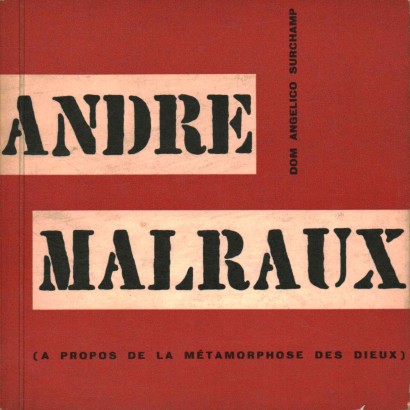 Andre Malraux (A propos de la metamorphose des dieux)