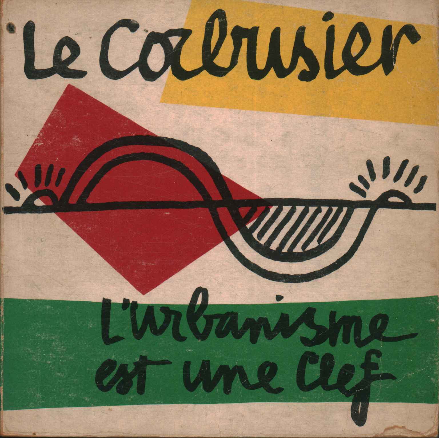 Le Corbusier. L'urbanisme est u,L'urbanisme est une clef