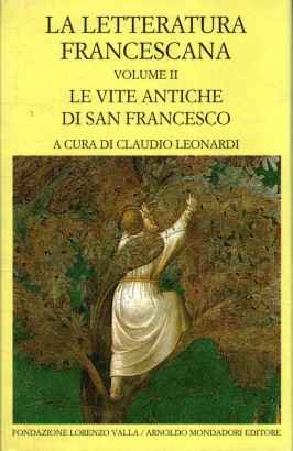 La letteratura francescana. Le vite antiche di San Francesco (Volume 1)