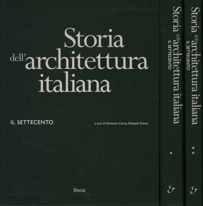Storia dell'architettura italiana. Il Settecento (2 Volumi)
